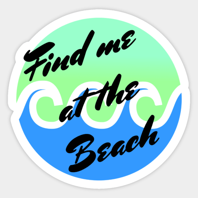 Find me at the beach Sticker by Pipa's design